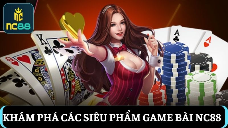 siêu phẩm game bài NC88